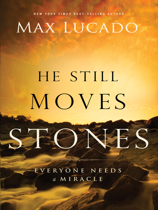 Title details for He Still Moves Stones by Max Lucado - Wait list